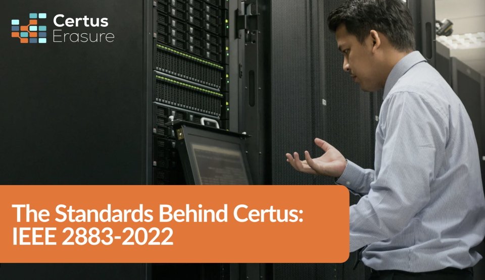The Importance of IEEE Standards in Certified Data Erasure